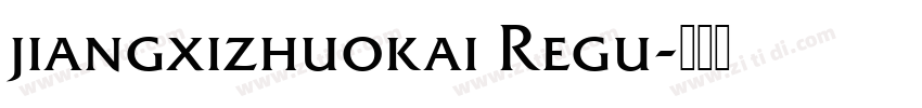 jiangxizhuokai Regu字体转换